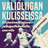 Valioliigan kulisseissa