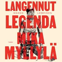 Langennut legenda - Mika Myllylä