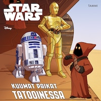 Star Wars. Kuumat paikat Tatooinessa. Luen itse.
