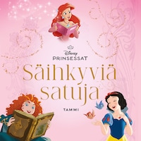 Disney. Prinsessat. Säihkyviä satuja