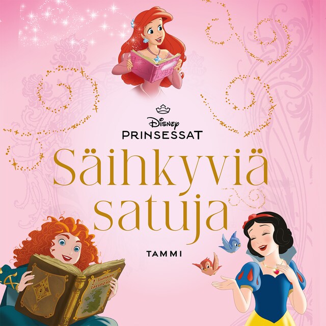 Kirjankansi teokselle Disney. Prinsessat. Säihkyviä satuja