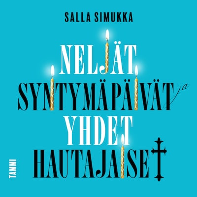 Neljät syntymäpäivät ja yhdet hautajaiset
