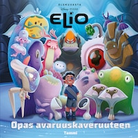 Disney Pixar. Elio. Opas avaruuskaveruuteen