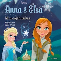 Frozen. Anna & Elsa. Muistojen taikaa