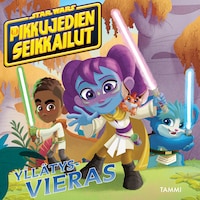 Star Wars. Pikkujedien seikkailut.  Yllätysvieras