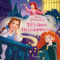 Disney Prinsessat. Tähtien tuikkeessa (e-äänikirja)