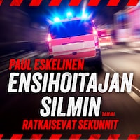 Ensihoitajan silmin - Ratkaisevat sekunnit Image