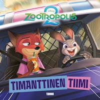 Disney. Zootropolis 2. Timanttinen tiimi