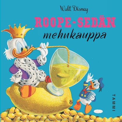 Disney. Roope-sedän mehukauppa