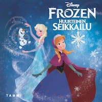 Disney. Frozen. Huurteinen seikkailu