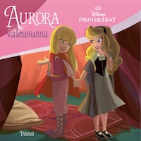 Disney. Prinsessat. Aurora valeasussa