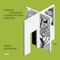 Pimeää kaikkina vuorokauden aikoina