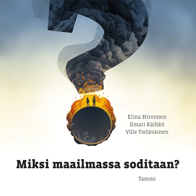 Miksi maailmassa soditaan?