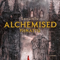 Alchemised – Piinattu