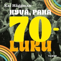 Hyvä, paha 70-luku