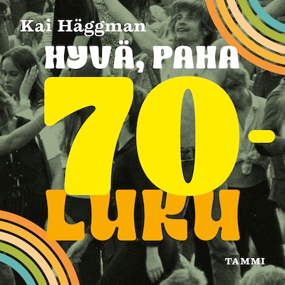 Hyvä, paha 70-luku