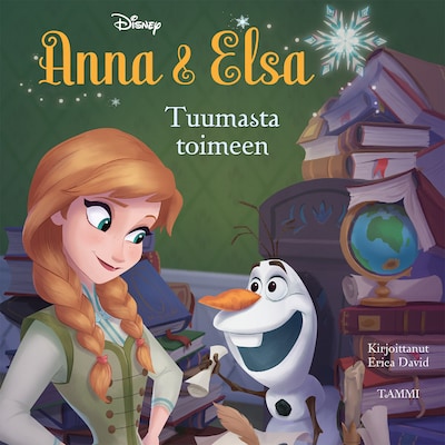 Disney. Frozen. Anna & Elsa. Tuumasta toimeen