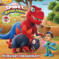 Marvel. Spidey ja hänen mahtavat ystävänsä. Hirmuiset liskosankarit