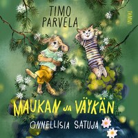 Maukan ja Väykän onnellisia satuja