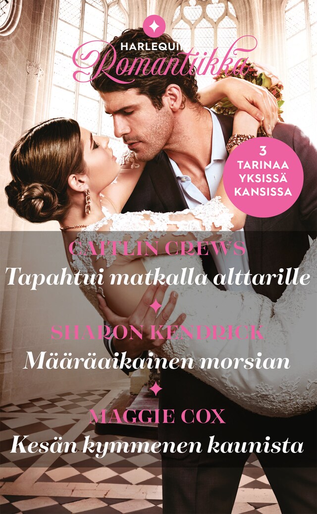 Portada de libro para Tapahtui matkalla alttarille / Määräaikainen morsian / Kesän kymmenen kaunista