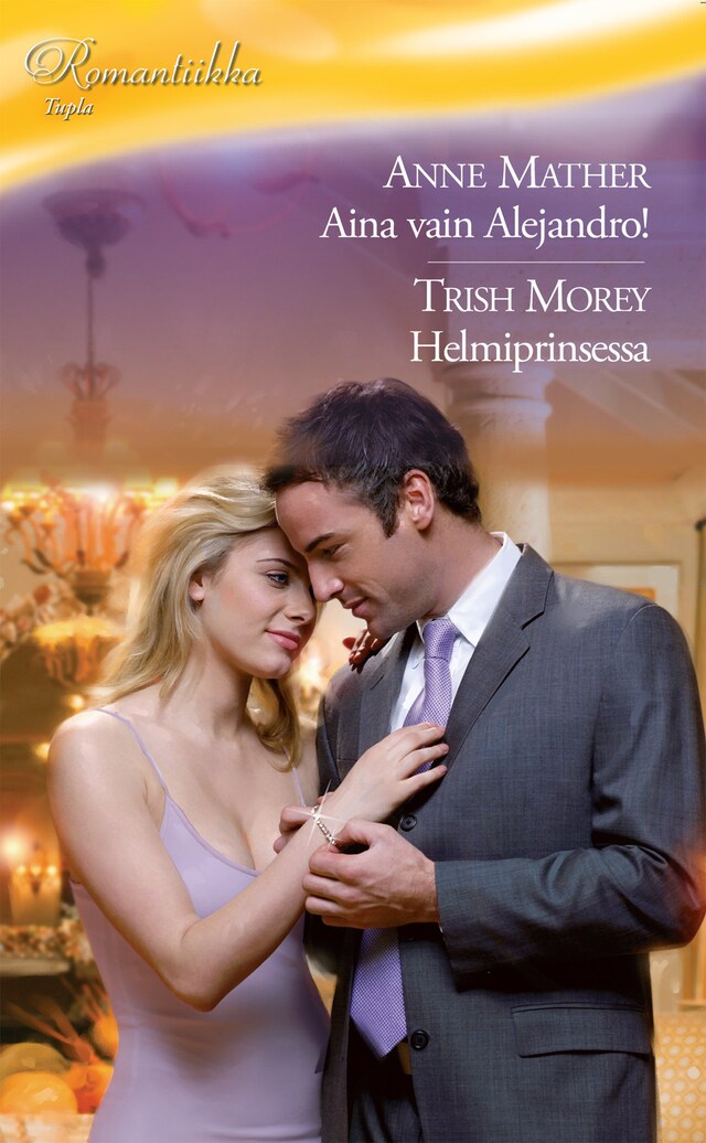 Book cover for Aina vain Alejandro! / Helmiprinsessa