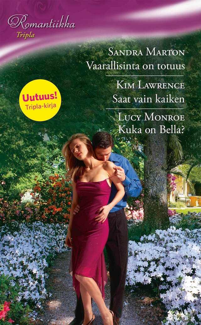 Book cover for Vaarallisinta on totuus / Saat vain kaiken / Kuka on Bella?