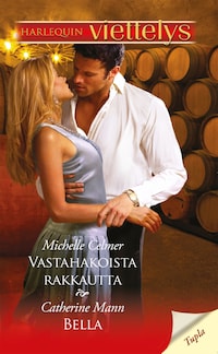 Vastahakoista rakkautta / Bella