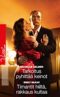 Tarkoitus pyhittää keinot / Timantit hiiltä, rakkaus kultaa