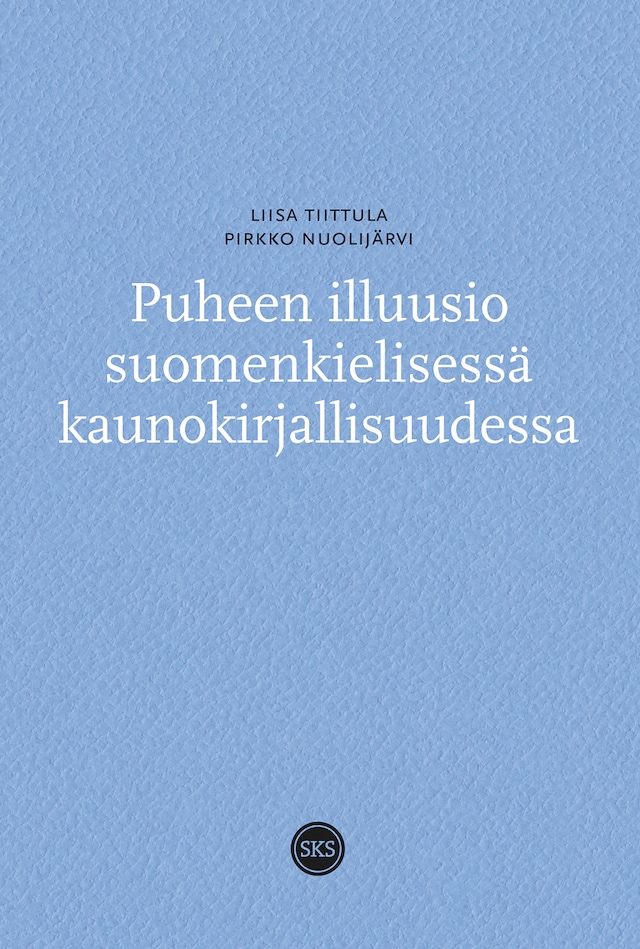Book cover for Puheen illuusio suomenkielisessä kaunokirjallisuudessa