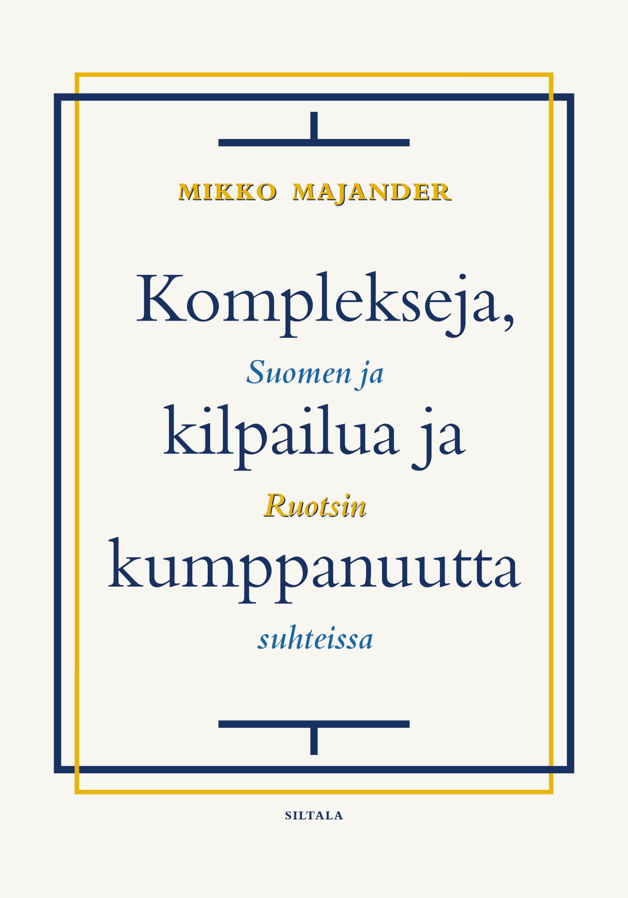 Komplekseja, kilpailua ja kumppanuutta: Suomen ja Ruotsin suhteissa