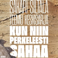Kun niin perkeleesti sahaa
