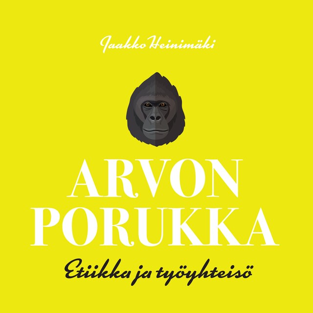 Book cover for Arvon porukka - etiikka ja työyhteisö