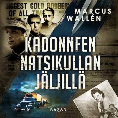 Kadonneen natsikullan jäljillä - Äänikirja - Marcus Wallén