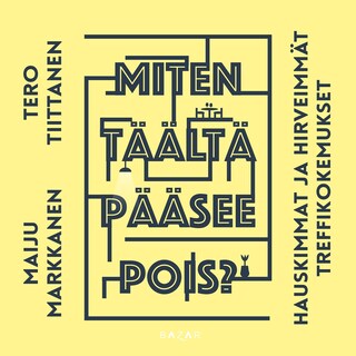 Miten täältä pääsee pois? bookCoverFor
