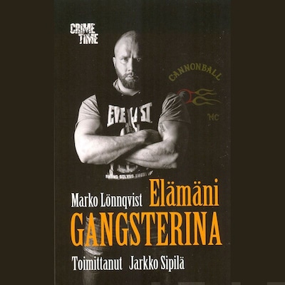 Elämäni gangsterina - Äänikirja - Marko Lönnqvist