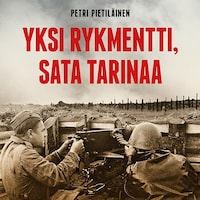 Yksi rykmentti, sata tarinaa