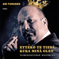 Ettekö te tiedä, kuka minä olen