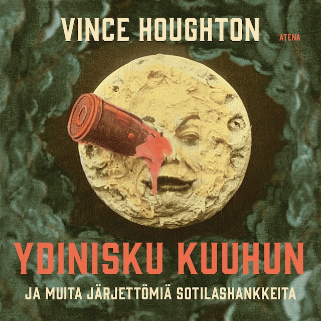 Book cover for Ydinisku Kuuhun ja muita järjettömiä sotilashankkeita