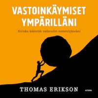 Vastoinkäymiset ympärilläni