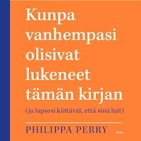 Kunpa vanhempasi olisivat lukeneet tämän kirjan