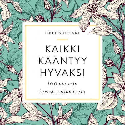Kaikki kääntyy hyväksi