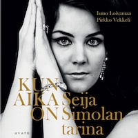 Kun aika on - Seija Simolan tarina