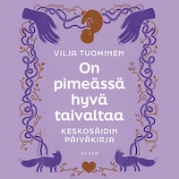 On pimeässä hyvä taivaltaa : Keskosäidin päiväkirja