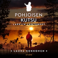 Pohjoisen kutsu : Lappiin lähteneet