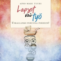 Lapset vai työ