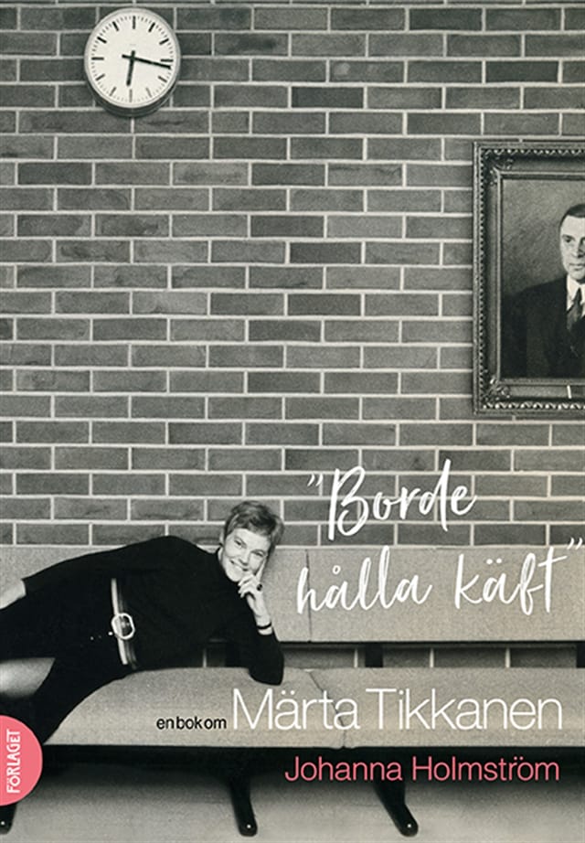 Book cover for "Borde hålla käft" - En bok om Märta Tikkanen