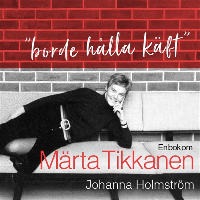 Boekomslag van "Borde hålla käft" - En bok om Märta Tikkanen