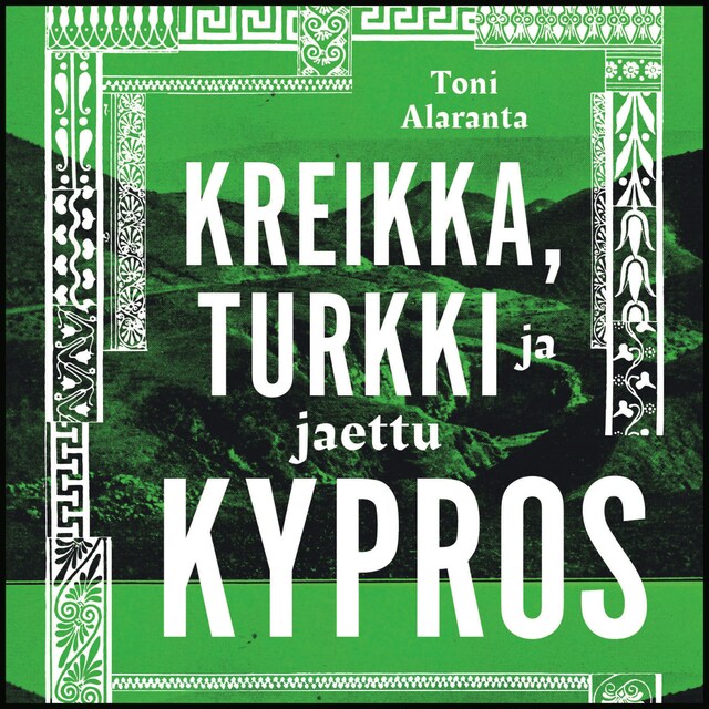 Portada de libro para Kreikka, Turkki ja jaettu Kypros