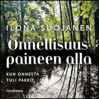 Onnellisuuspaineen alla