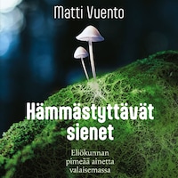 Hämmästyttävät sienet
